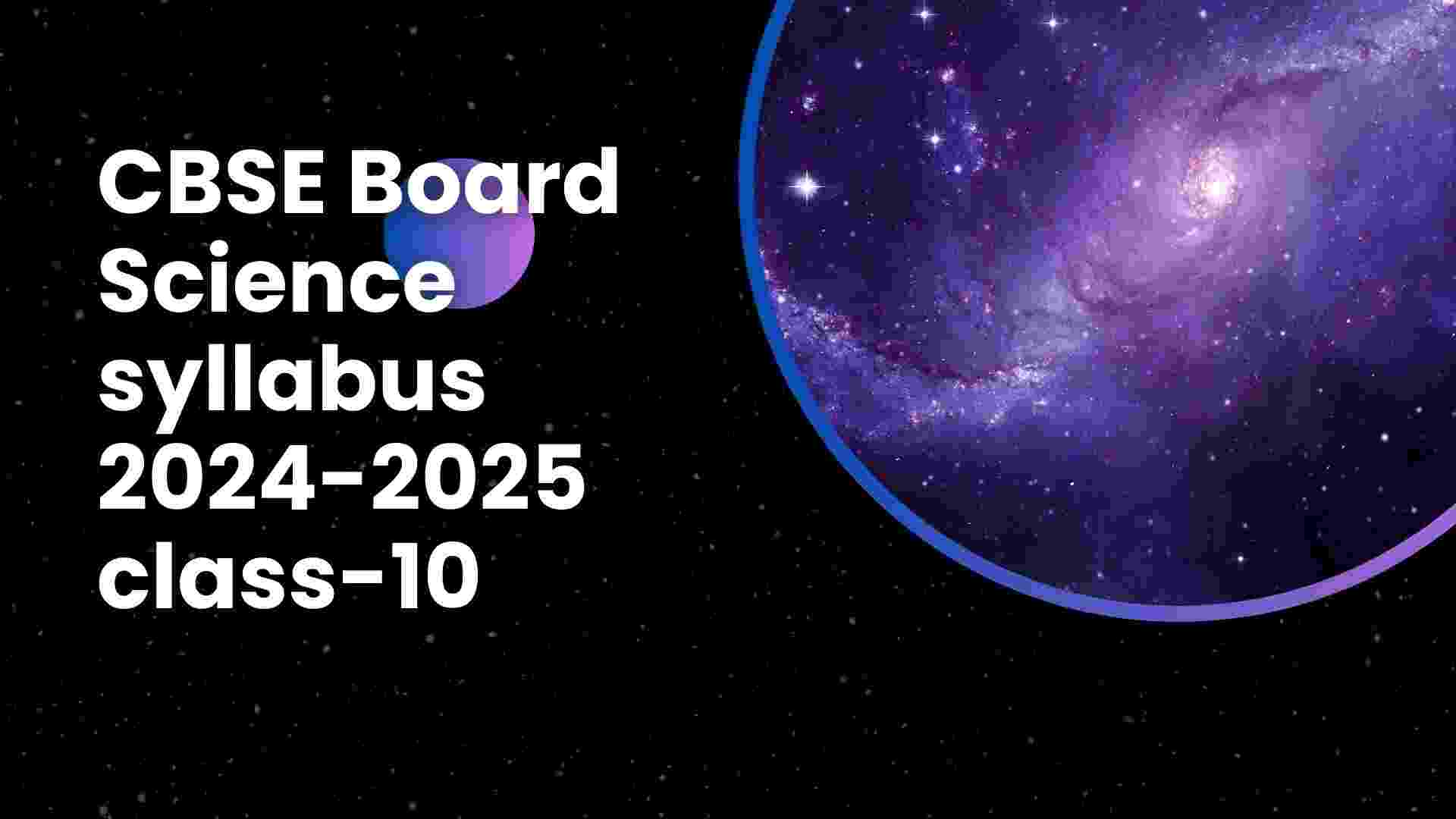 CBSE Class 10 Science Syllabus 2024-25: Download Science PDF